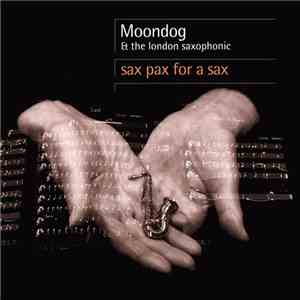 Moondog  & The London Saxophonic - Sax Pax For A Sax flac download