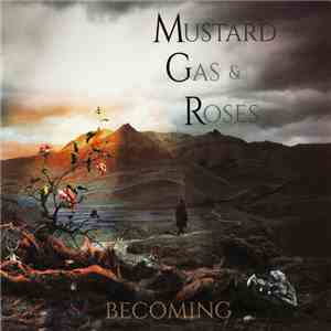 Mustard Gas & Roses - Becoming flac download