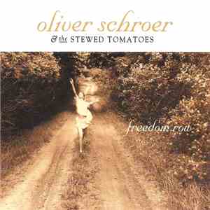 Oliver Schroer & The Stewed Tomatoes - Freedom Row flac download