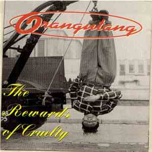 Orangutang - The Rewards Of Cruelty flac download