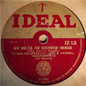 Stimmungskapelle Lott & Kennel, Ibach-Schwyz - Wir Wollen Zur Kirchweih / Lise Und Die Krise flac download