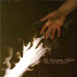 The Autumn Affair - When I See Your Ghost flac download