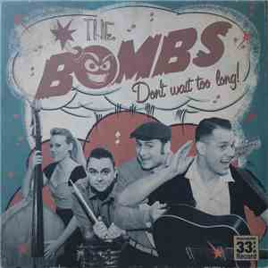 The Bombs - Don't wait to long! flac download