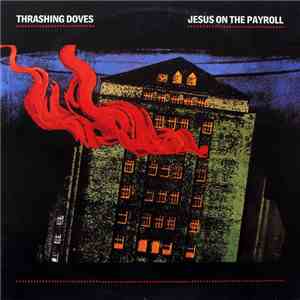 Thrashing Doves - Je$u$ On The Payroll flac download