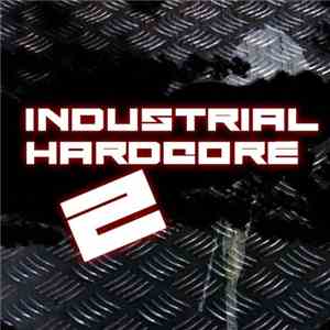 Various - Industrial Hardcore 2 flac download