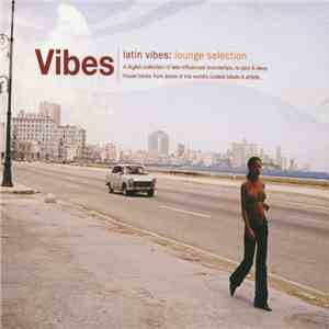 Various - Vibes - Latin Vibes: Lounge Selection flac download