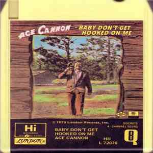 Ace Cannon - Baby Don't Get Hooked On Me flac download
