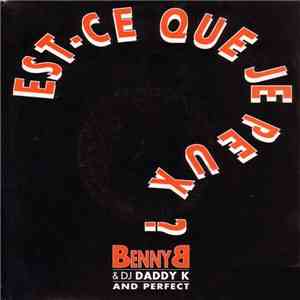 Benny B & DJ Daddy K And Perfect - Est-Ce Que Je Peux ? flac download