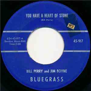 Bill Perry  And Jim Boyne - You Have A Heart Of Stone flac download