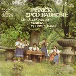 Cimbálová Muzika Vonička - Písničky Zpod Radhoště = Folk Songs From Moravian Vallachia flac download