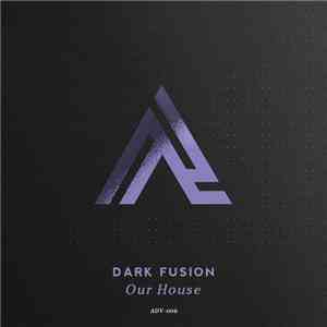 Dark Fusion  - Our House flac download