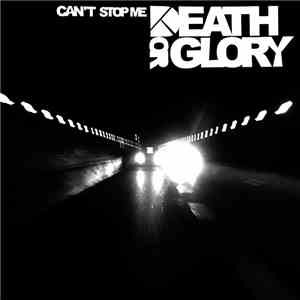 Death Or Glory  - Can't Stop Me flac download