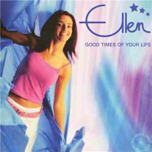 Ellen - Good Times Of Your Life flac download