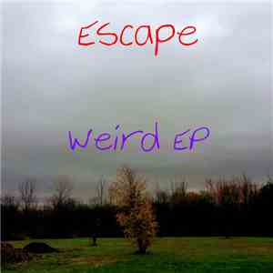 Escape  - Weird EP flac download
