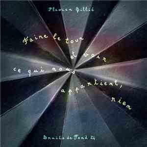 Flavien Gillié - Faire Le Tour Et Voir Ce Qui Nous Appartient, Rien flac download