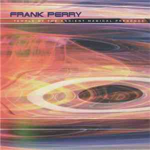 Frank Perry - Temple Of The Ancient Magical Presence flac download
