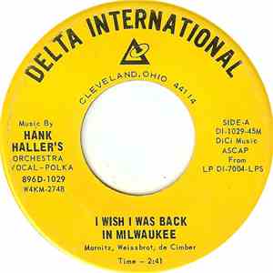 Hank Haller's Orchestra - I Wish I Was Back In Milwaukee / No Beer Today Polka flac download
