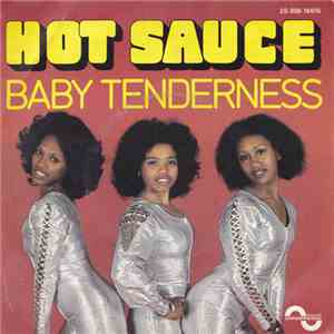 Hot Sauce  - Baby Tenderness/You Want flac download