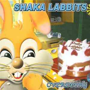 SHAKA LABBITS - OVERDOING flac download