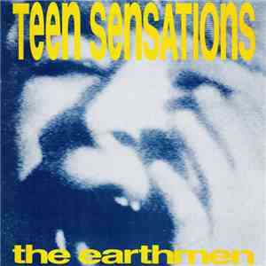 The Earthmen - Teen Sensations flac download