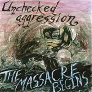 Unchecked Aggression - The Massacre Begins flac download