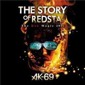 AK-69 - The Story Of Redsta -The Red Magic 2011- Chapter 2 flac download