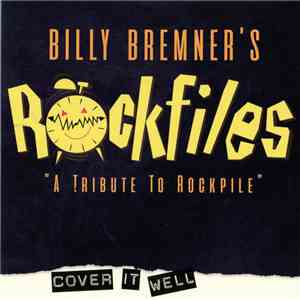 Billy Bremner's Rockfiles - Cover It Well "A Tribute To Rockpile" flac download