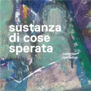 Celletti / Roedelius - Sustanza Di Cose Sperata flac download