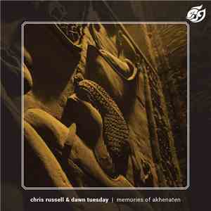 Chris Russell  & Dawn Tuesday - Memories Of Akhenaten flac download
