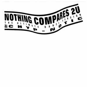 Chyp-Notic - Nothing Compares 2 U flac download