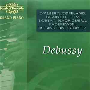 D'Albert, Copeland, Grainger, Hess, Lortat, Madriguera, Paderewski, Rubinstein, Schmitz - Debussy flac download