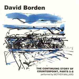 David Borden Performed By Mother Mallard - The Continuing Story Of Counterpoint, Parts 5-8 flac download