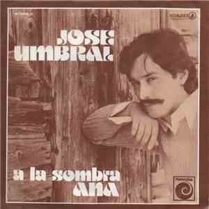 José Umbral - A La Sombra flac download
