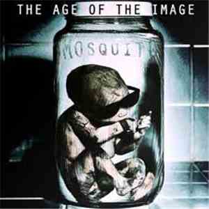 Mosquito  - The Age Of The Image flac download