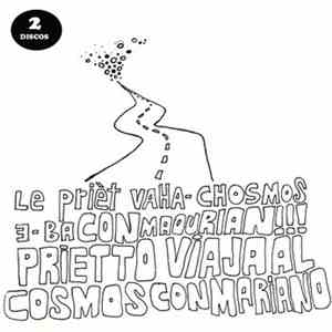 Prietto Viaja Al Cosmos Con Mariano - Le Prièt VAHA​-​CHOSMOS E​-​BA CON MAOURIAN​!​!​! flac download
