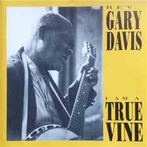 Rev. Gary Davis - I Am The True Vine flac download