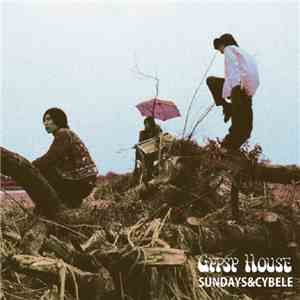 Sundays & Cybele - Gypsy House flac download
