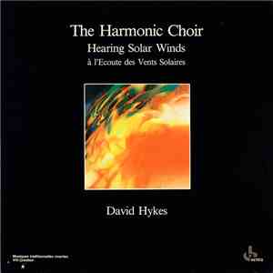 The Harmonic Choir / David Hykes - Hearing Solar Winds / À L'Ecoute Des Vents Solaires flac download