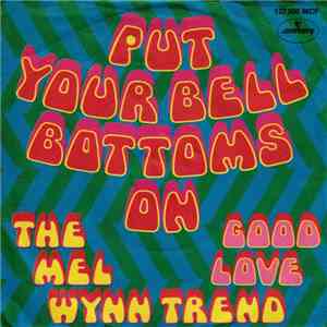 The Mel Wynn Trend - Put Your Bell Bottoms On flac download