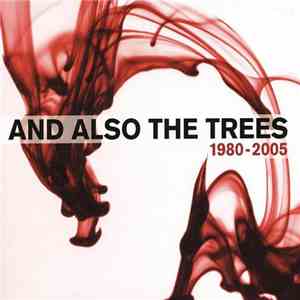 And Also The Trees - 1980-2005 flac download