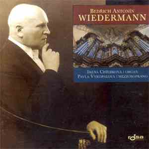 Bedřich Antonín Wiedermann - Irena Chřibková, Pavla Vykopalová - Bedřich Antonín Wiedermann flac download