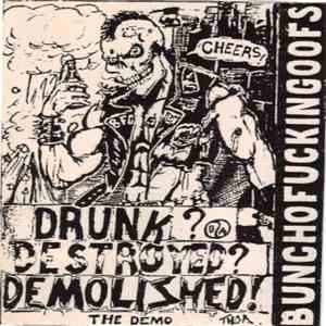 Bunchofuckingoofs - Drunk? Destroyed? Demolished! - The Demo flac download