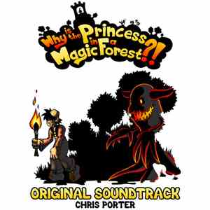 Chris Porter  - Why Is The Princess In A Magic Forest​?​! (Original Soundtrack) flac download