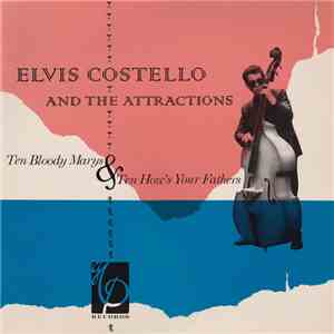 Elvis Costello And The Attractions - Ten Bloody Marys & Ten How's Your Fathers flac download
