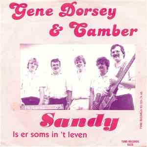 Gene Dorsey And Camber - Sandy / Is Er Soms In 't Leven flac download