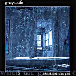 Grayscale - When The Ghosts Are Gone flac download