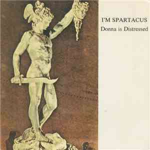 I'm Spartacus - Donna Is Distressed flac download