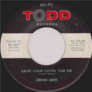 Jericho Jones  - Save Your Lovin' For Sis / Blues Knocked On My Door flac download