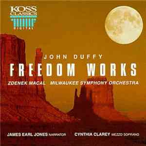 John Duffy , Milwaukee Symphony Orchestra, Zdeněk Mácal - Freedom Works flac download