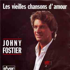 Johny Fostier - Les vieilles chansons d'amour / J'ai d'la musique plein la tête flac download
